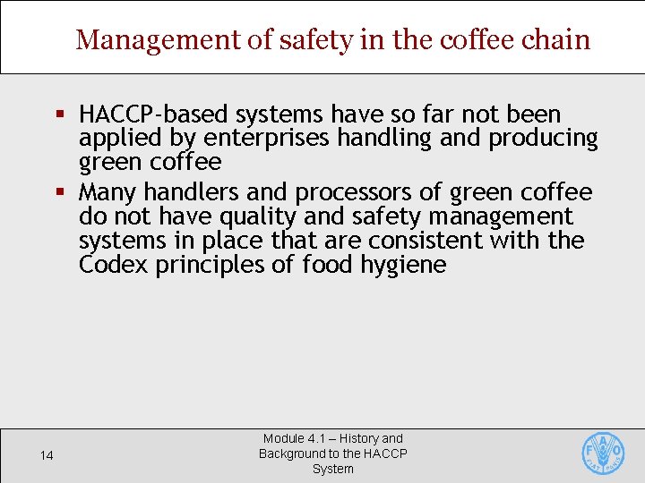 Management of safety in the coffee chain § HACCP-based systems have so far not