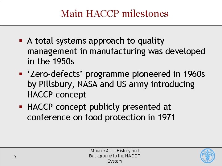 Main HACCP milestones § A total systems approach to quality management in manufacturing was