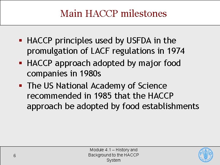 Main HACCP milestones § HACCP principles used by USFDA in the promulgation of LACF