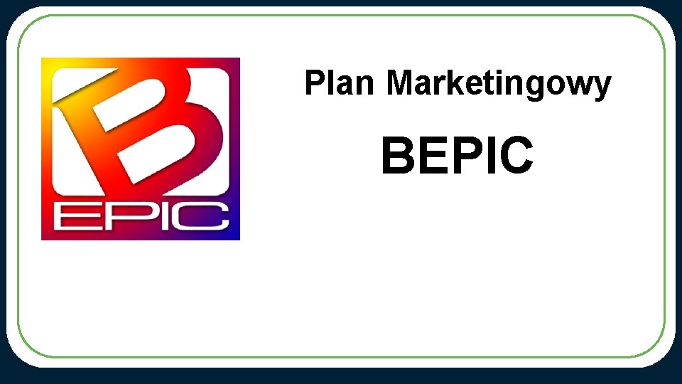 Plan Marketingowy BEPIC 