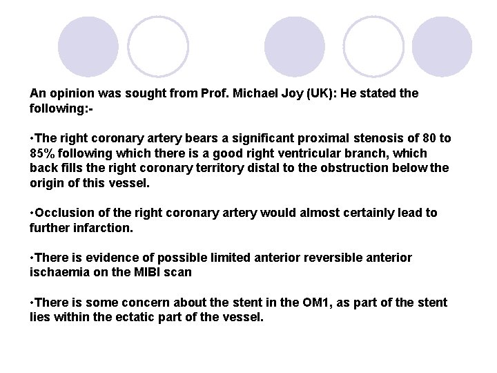 An opinion was sought from Prof. Michael Joy (UK): He stated the following: -