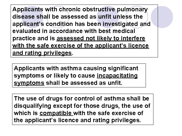 Applicants with chronic obstructive pulmonary disease shall be assessed as unfit unless the applicant’s