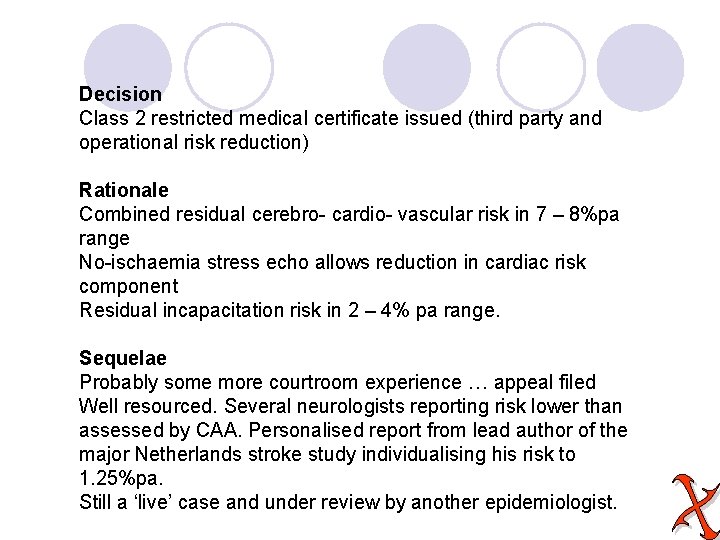 Decision Class 2 restricted medical certificate issued (third party and operational risk reduction) Rationale