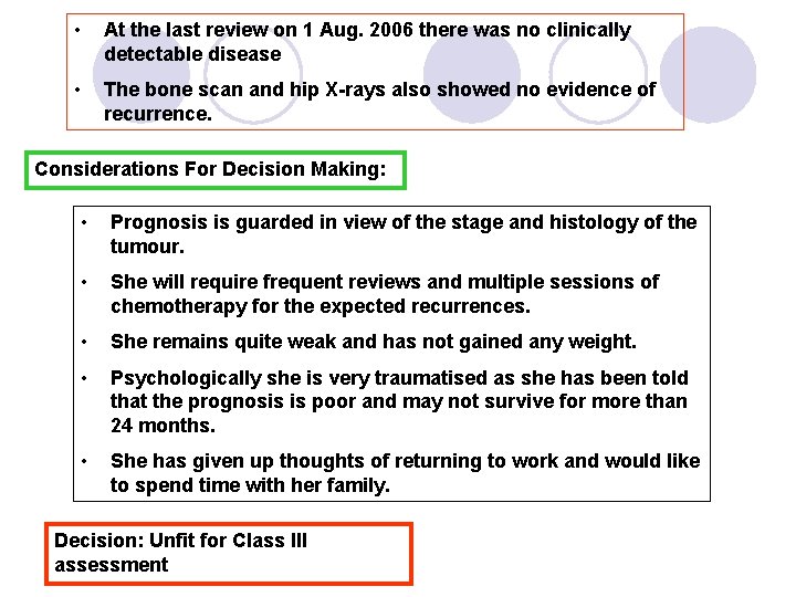  • At the last review on 1 Aug. 2006 there was no clinically