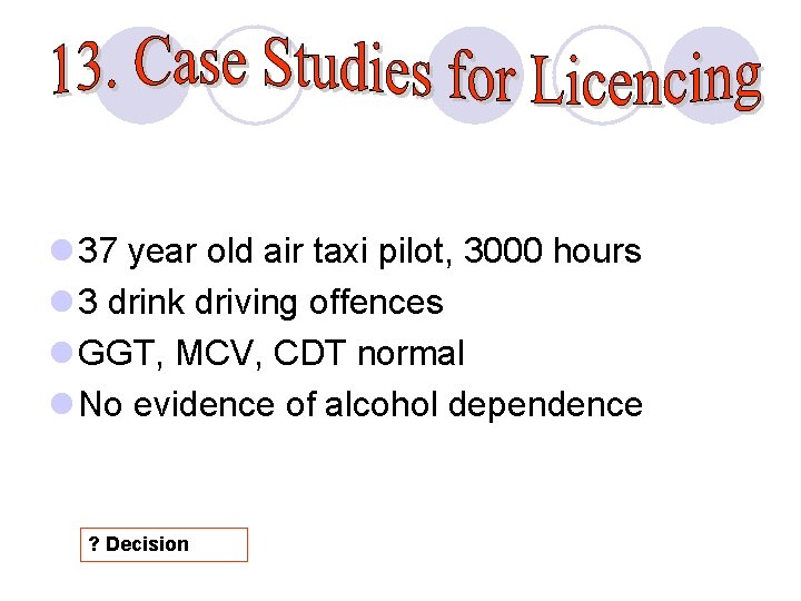 l 37 year old air taxi pilot, 3000 hours l 3 drink driving offences