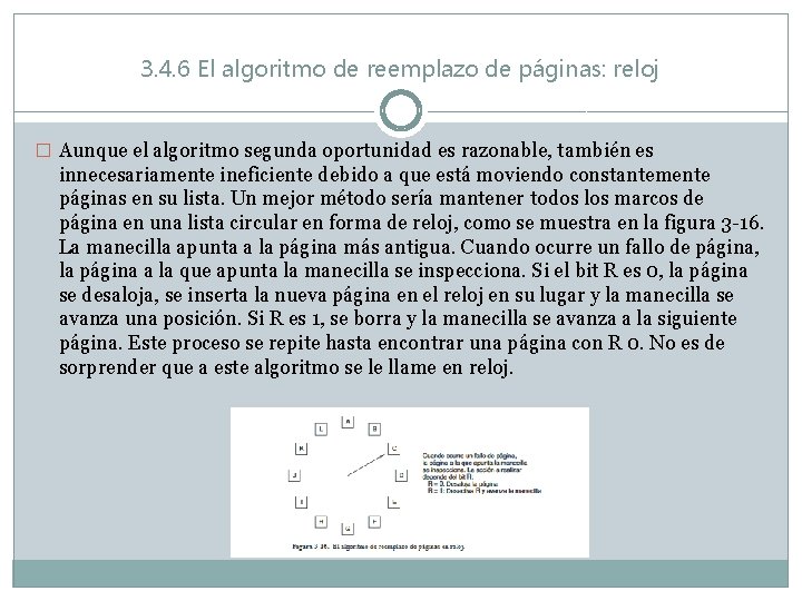 3. 4. 6 El algoritmo de reemplazo de páginas: reloj � Aunque el algoritmo