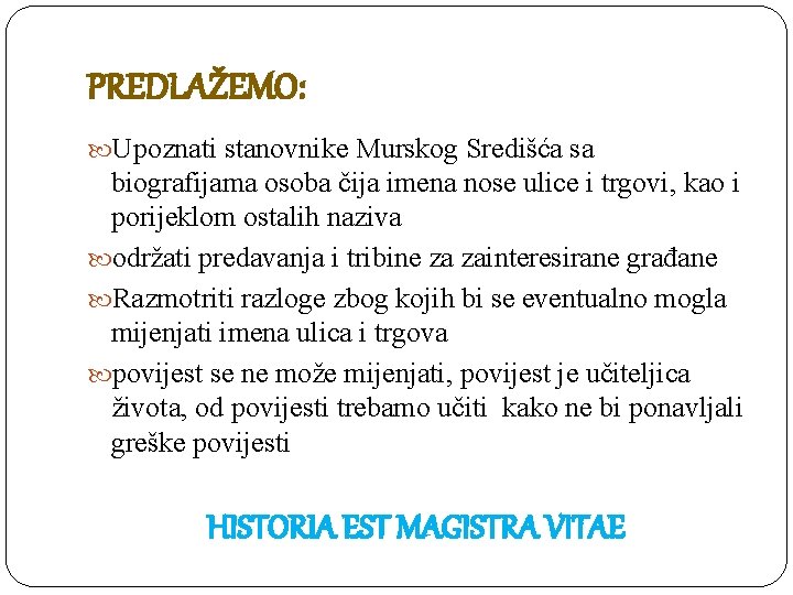 PREDLAŽEMO: Upoznati stanovnike Murskog Središća sa biografijama osoba čija imena nose ulice i trgovi,