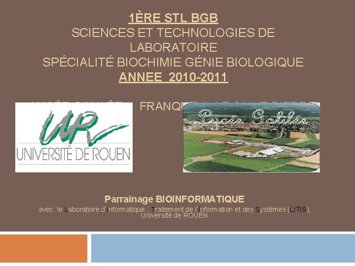 1ÈRE STL BGB SCIENCES ET TECHNOLOGIES DE LABORATOIRE SPÉCIALITÉ BIOCHIMIE GÉNIE BIOLOGIQUE ANNEE 2010