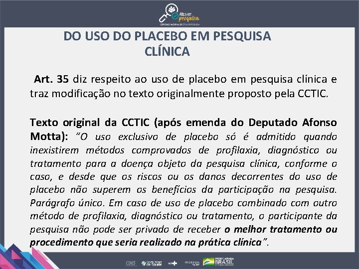 DO USO DO PLACEBO EM PESQUISA CLÍNICA Art. 35 diz respeito ao uso de