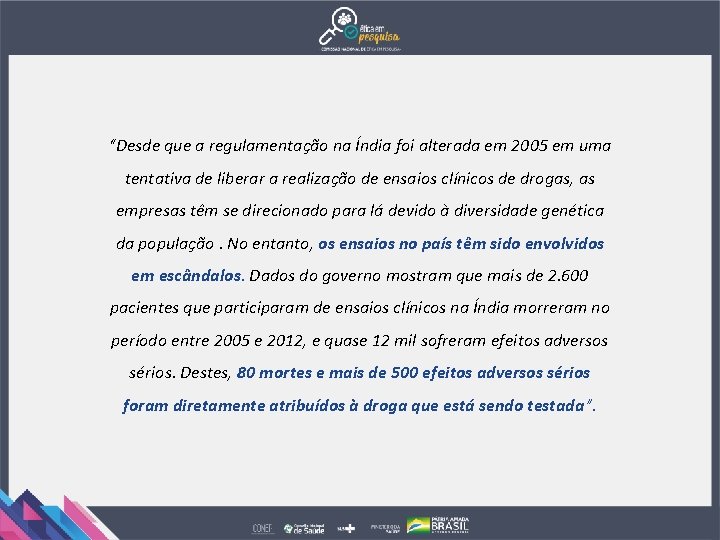 “Desde que a regulamentação na Índia foi alterada em 2005 em uma tentativa de