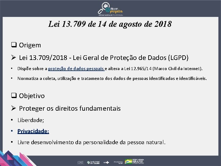 Lei 13. 709 de 14 de agosto de 2018 q Origem Ø Lei 13.