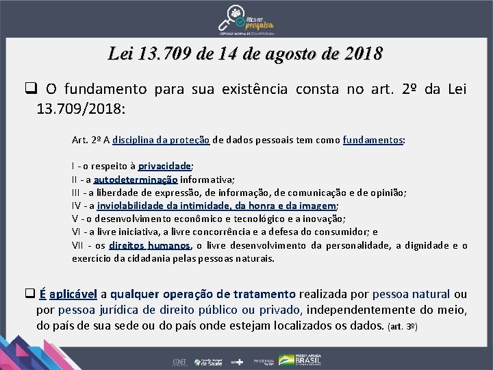 Lei 13. 709 de 14 de agosto de 2018 q O fundamento para sua