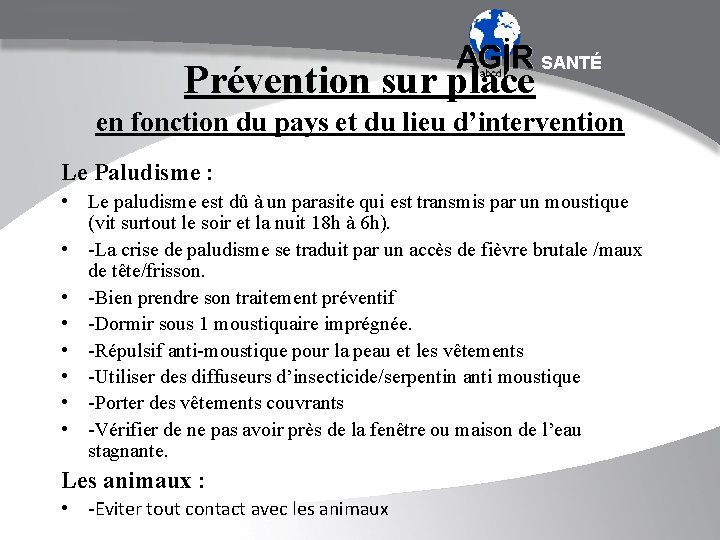 Prévention sur place SANTÉ en fonction du pays et du lieu d’intervention Le Paludisme