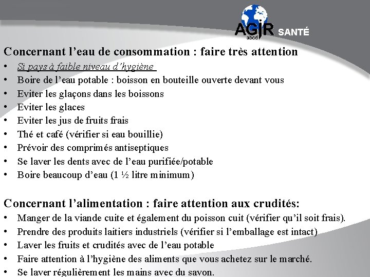 SANTÉ Concernant l’eau de consommation : faire très attention • • • Si pays