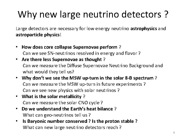 Why new large neutrino detectors ? Large detectors are necessary for low energy neutrino