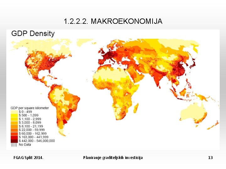 1. 2. 2. 2. MAKROEKONOMIJA FGAG Split 2014. Planiranje graditeljskih investicija 13 