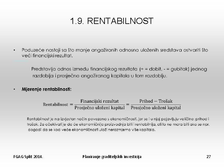 1. 9. RENTABILNOST • FGAG Split 2014. Planiranje graditeljskih investicija 27 