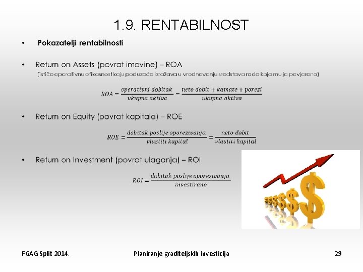 1. 9. RENTABILNOST • FGAG Split 2014. Planiranje graditeljskih investicija 29 