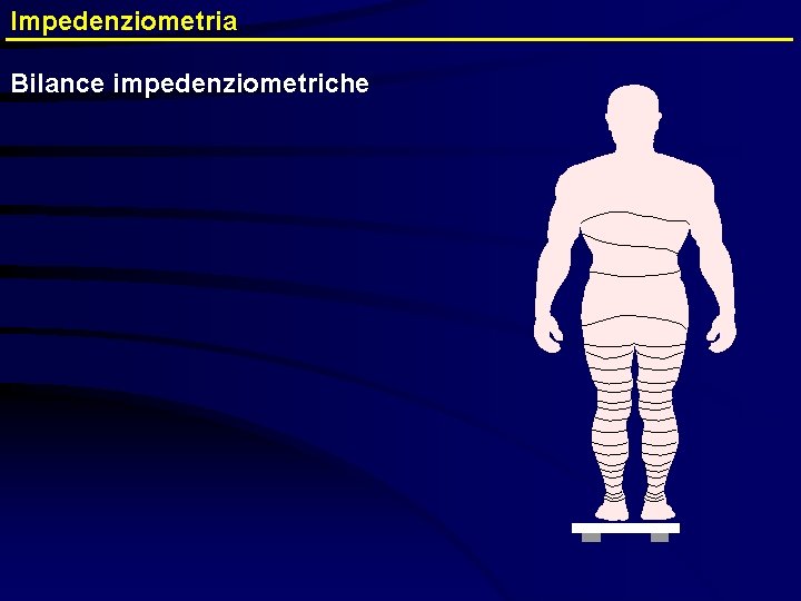 Impedenziometria Bilance impedenziometriche 