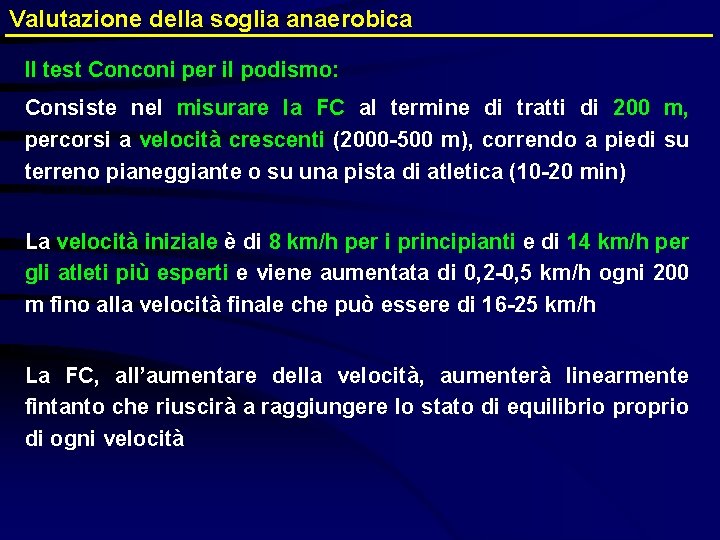 Valutazione della soglia anaerobica Il test Conconi per il podismo: Consiste nel misurare la