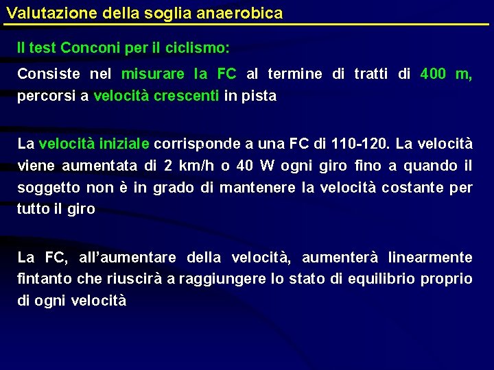 Valutazione della soglia anaerobica Il test Conconi per il ciclismo: Consiste nel misurare la