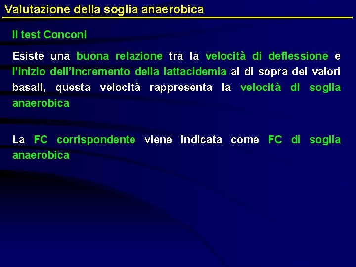 Valutazione della soglia anaerobica Il test Conconi Esiste una buona relazione tra la velocità