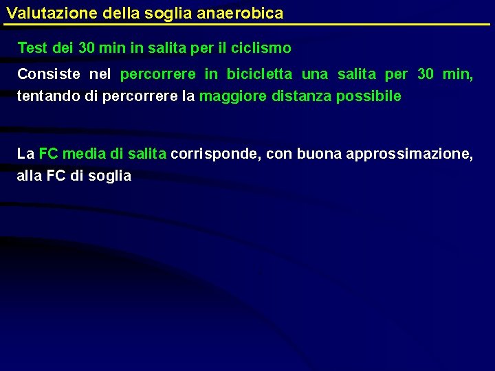 Valutazione della soglia anaerobica Test dei 30 min in salita per il ciclismo Consiste