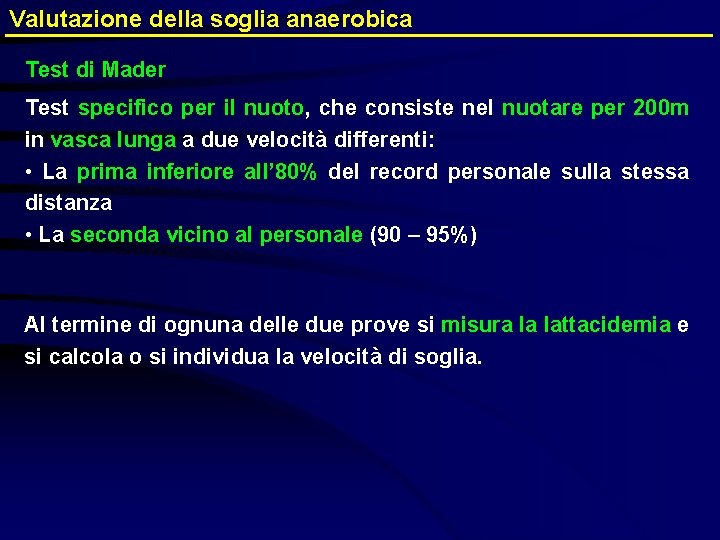 Valutazione della soglia anaerobica Test di Mader Test specifico per il nuoto, che consiste