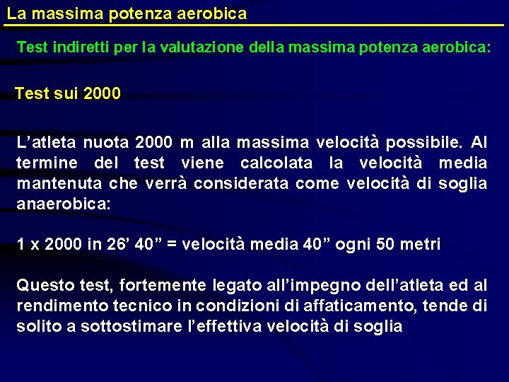 La massima potenza aerobica Test indiretti per la valutazione della massima potenza aerobica: Test