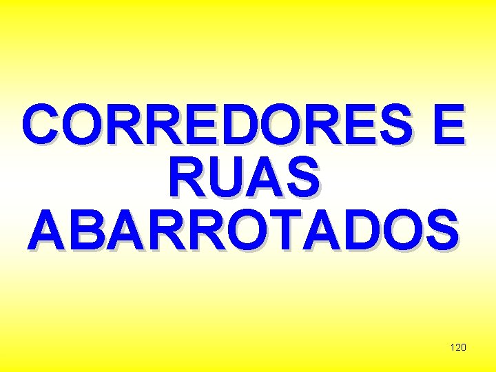 CORREDORES E RUAS ABARROTADOS 120 