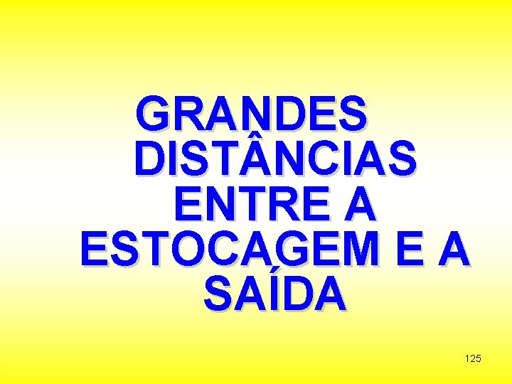 GRANDES DIST NCIAS ENTRE A ESTOCAGEM E A SAÍDA 125 