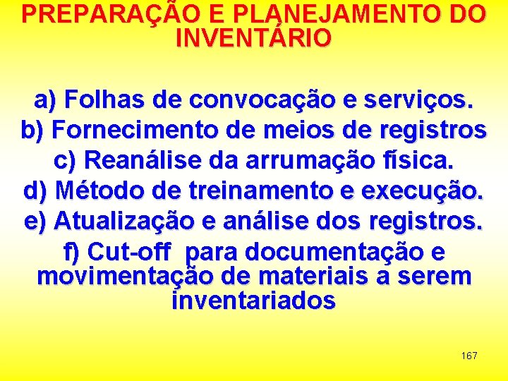 PREPARAÇÃO E PLANEJAMENTO DO INVENTÁRIO a) Folhas de convocação e serviços. b) Fornecimento de