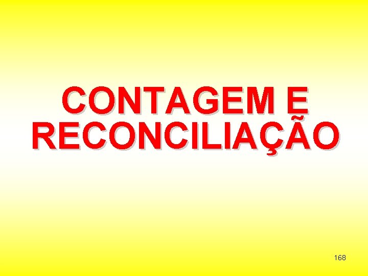 CONTAGEM E RECONCILIAÇÃO 168 