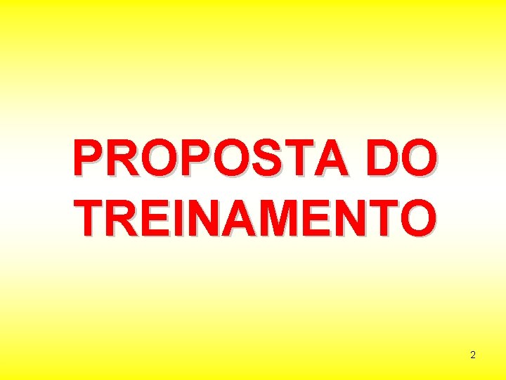 PROPOSTA DO TREINAMENTO 2 