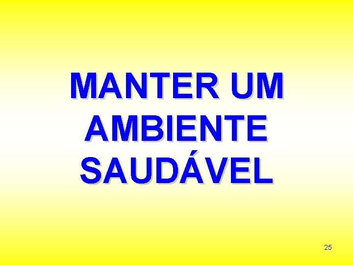 MANTER UM AMBIENTE SAUDÁVEL 25 