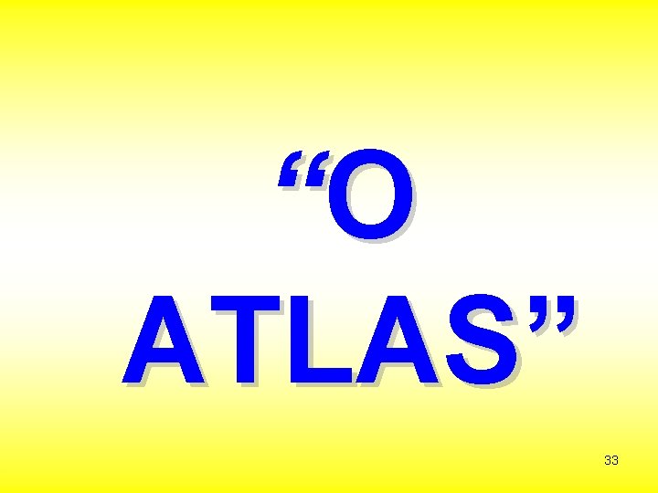 “O ATLAS” 33 