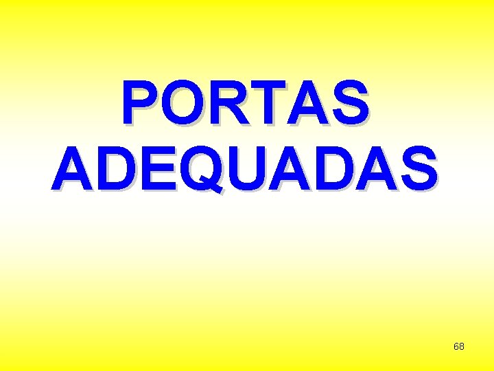 PORTAS ADEQUADAS 68 