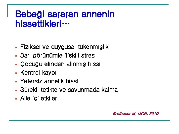 Bebeği sararan annenin hissettikleri… § § § § Fiziksel ve duygusal tükenmişlik Sarı görünümle Bebeği sararan annenin hissettikleri… § § § § Fiziksel ve duygusal tükenmişlik Sarı görünümle