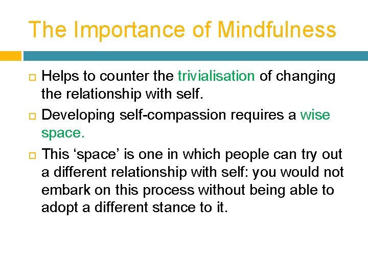 The Importance of Mindfulness Helps to counter the trivialisation of changing the relationship with