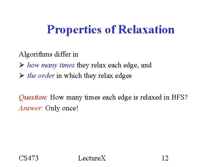 Properties of Relaxation Algorithms differ in how many times they relax each edge, and Properties of Relaxation Algorithms differ in how many times they relax each edge, and