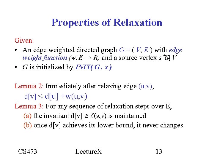 Properties of Relaxation Given: • An edge weighted directed graph G = ( V, Properties of Relaxation Given: • An edge weighted directed graph G = ( V,