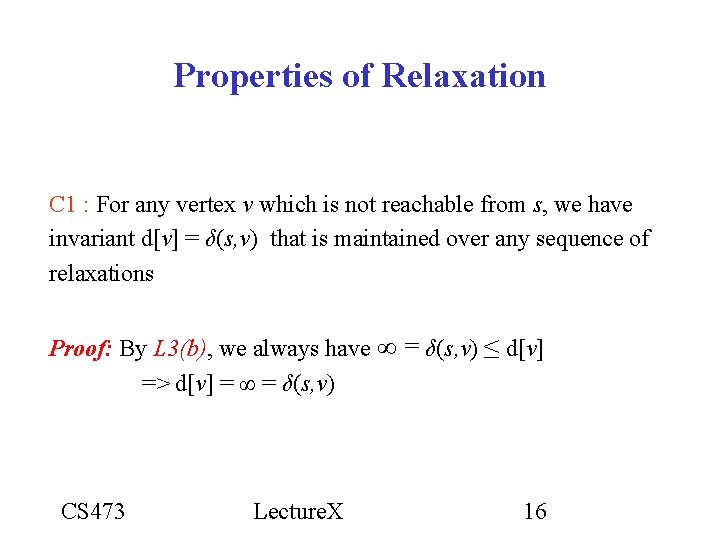 Properties of Relaxation C 1 : For any vertex v which is not reachable Properties of Relaxation C 1 : For any vertex v which is not reachable