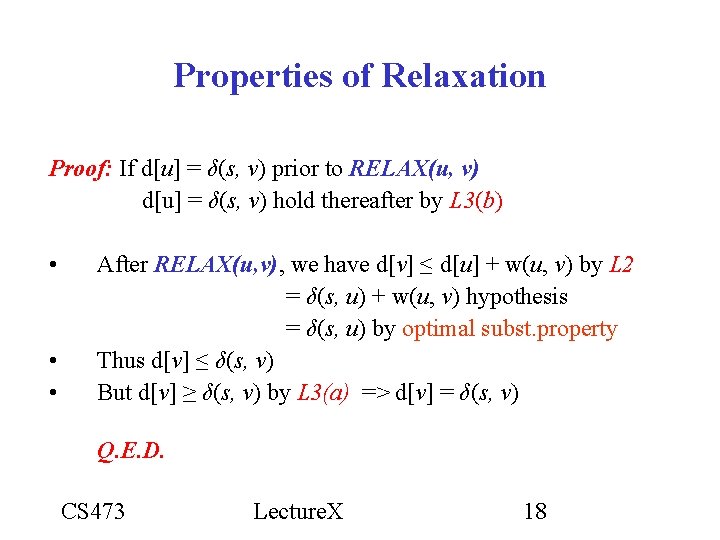 Properties of Relaxation Proof: If d[u] = δ(s, v) prior to RELAX(u, v) d[u]