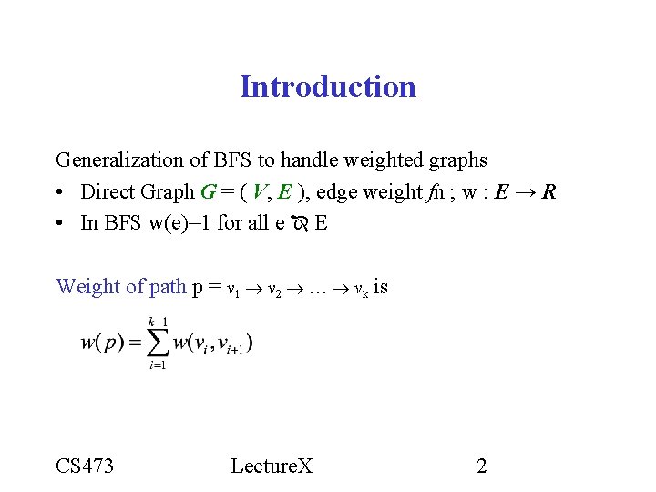 Introduction Generalization of BFS to handle weighted graphs • Direct Graph G = ( Introduction Generalization of BFS to handle weighted graphs • Direct Graph G = (