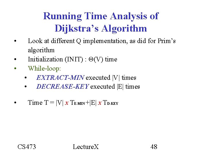 Running Time Analysis of Dijkstra’s Algorithm • • Look at different Q implementation, as Running Time Analysis of Dijkstra’s Algorithm • • Look at different Q implementation, as