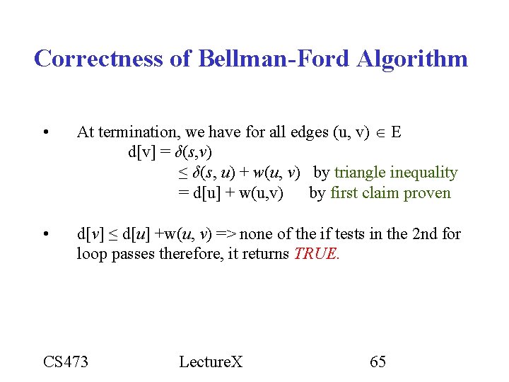 Correctness of Bellman-Ford Algorithm • At termination, we have for all edges (u, v) Correctness of Bellman-Ford Algorithm • At termination, we have for all edges (u, v)