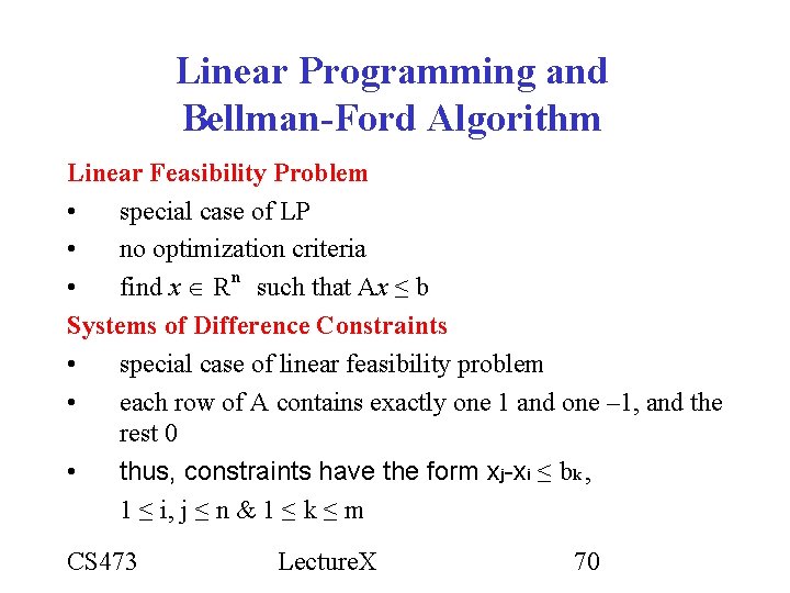 Linear Programming and Bellman-Ford Algorithm Linear Feasibility Problem • special case of LP • Linear Programming and Bellman-Ford Algorithm Linear Feasibility Problem • special case of LP •