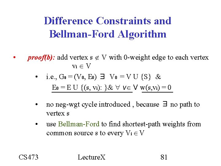 Difference Constraints and Bellman-Ford Algorithm proof(b): add vertex s V with 0 -weight edge Difference Constraints and Bellman-Ford Algorithm proof(b): add vertex s V with 0 -weight edge
