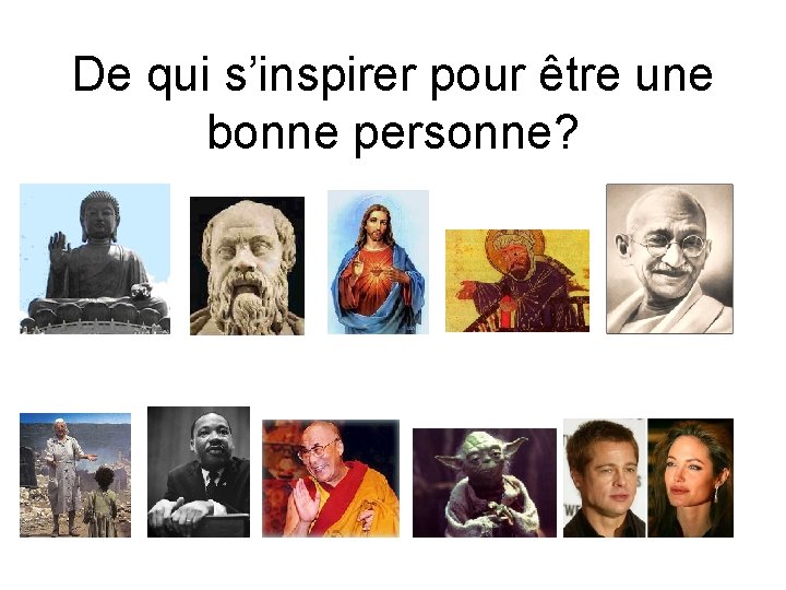 De qui s’inspirer pour être une bonne personne? 