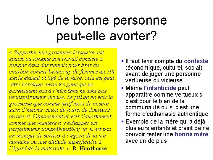 Une bonne personne peut-elle avorter? « Supporter une grossesse lorsqu’on est épuisé ou lorsque